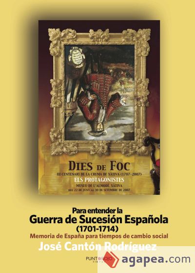 Para entender La Guerra de Sucesión Española (1701-1714): Memoria de España para tiempos de cambio social