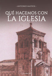 Portada de Qué hacemos con la iglesia