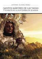 Portada de Santos mártires de las Tahas y pueblos de la Alpujarra de Almería (Ebook)