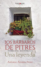 Portada de Los bárbaros de Pitres. Comedia Histórica. Una leyenda (Ebook)