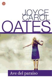 Portada de AVE DEL PARAISO FG (JOYCE CAROL OATES)