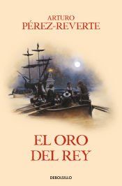 Portada de El oro del rey (Las aventuras del capit&aacute;n Alatriste 4)