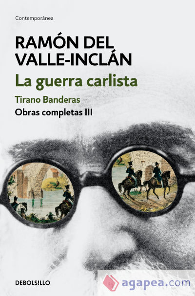 La guerra carlista. Tirano Banderas (Obras completas Valle-Inclán 3)