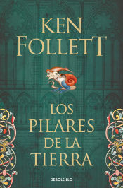 Portada de Los pilares de la Tierra (Saga Los pilares de la Tierra 1)