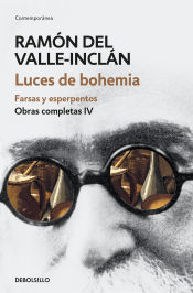 Portada de Luces de bohemia. Farsas y esperpentos (Obras completas Valle-Inclán 4)