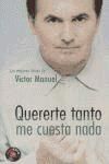 Portada de QUERERTE TANTO ME CUESTA NADA POPESIA VICTOR MANUEL