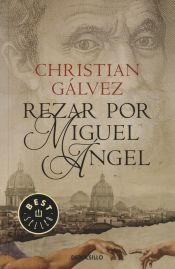 Portada de Rezar por Miguel Ángel (Crónicas del Renacimiento 2)