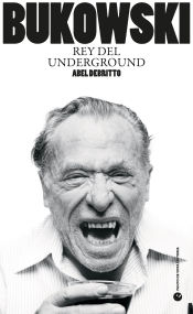 Portada de BUKOWSKI: REY DEL UNDERGROUND