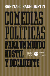 Portada de Comedias políticas para un mundo hostil y decadente