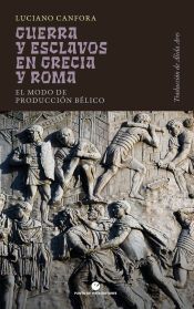 Portada de Guerra y esclavos en Grecia y Roma: El modo de producci&oacute;n b&eacute;lico