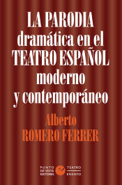 Portada de La parodia dramática en el teatro español moderno y contemporáneo