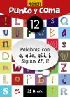 Punto y Coma Lengua 12 Palabras con g, güe, güi, j. Signos ¿?, ¡!