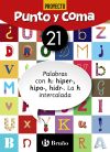 Punto y Coma Lengua 21 Palabras con h: hiper-, hipo-, hidr-. La h intercalada