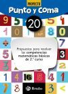 Punto y Coma Matem&aacute;ticas 20 Propuestas para resolver las competencias matem&aacute;ticas b&aacute;sicas de 2.&ordm; curso