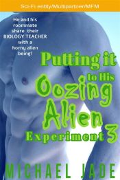 Portada de Putting it to His Oozing Alien Experiment 3 (Ebook)