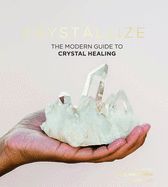 Portada de Crystallize: Crystal Healing, Styling and More