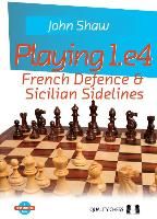 Portada de Playing 1.E4: French Defence & Sicilian Sidelines