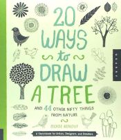 Portada de 20 Ways to Draw a Tree and 44 Other Nifty Things from Nature: A Sketchbook for Artists, Designers, and Doodlers