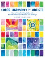 Portada de Color Harmony for Artists: How to Transform Inspiration Into Beautiful Watercolor Palettes and Paintings
