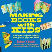 Portada de Making Books with Kids: 25 Paper Projects to Fold, Sew, Paste, Pop, and Draw