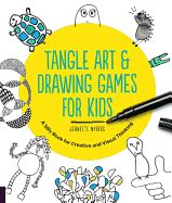 Portada de Tangle Art and Drawing Games for Kids: A Silly Book for Creative and Visual Thinking