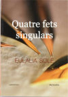 QUATRE FETS SINGULARS