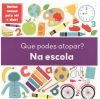 QUE PODES ATOPAR?. NA ESCOLA (G) (0-3 ANOS)