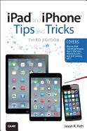 Portada de iPad and iPhone Tips and Tricks: (Covers Ios7 for iPad Air, iPad 3rd/4th Generation, iPad 2, and iPad Mini, iPhone 5s, 5/5c & 4/4s)