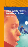 QUE SUERTE HEMOS TENIDO CON PAULE