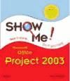 Portada de Show Me Microsoft Office Project 2003