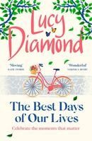 Portada de The Best Days of Our Lives: The Big-Hearted and Uplifting New Novel from the Bestselling Author of Anything Could Happen