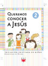 QUEREMOS CONOCER A JESUS. AÑO 2. N.ED: Iniciación cristiana de niños