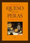 QUESO CON LAS PERAS:HISTORIA DE UN REFRAN