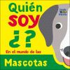 QUIEN SOY &iquest;? MASCOTAS