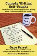 Portada de Comedy Writing Self-Taught: The Professional Skill-Building Course in Writing Stand-Up, Sketch, and Situation Comedy