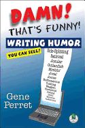 Portada de Damn! That's Funny!: Writing Humor You Can Sell