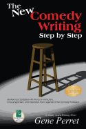Portada de The New Writing Comedy Step by Step: Revised and Updated with Words of Instruction, Encouragement, and Inspiration from Legends of the Comedy Professi