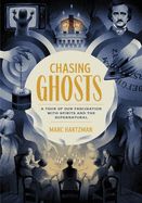 Portada de Chasing Ghosts: A Tour of Our Fascination with Spirits and the Supernatural