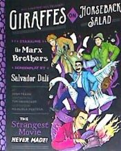 Portada de Giraffes on Horseback Salad: Salvador Dali, the Marx Brothers, and the Strangest Movie Never Made