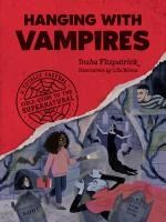 Portada de Hanging with Vampires: A Totally Factual Field Guide to the Supernatural