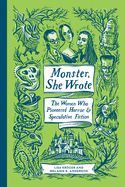 Portada de Monster, She Wrote: The Women Who Pioneered Horror and Speculative Fiction