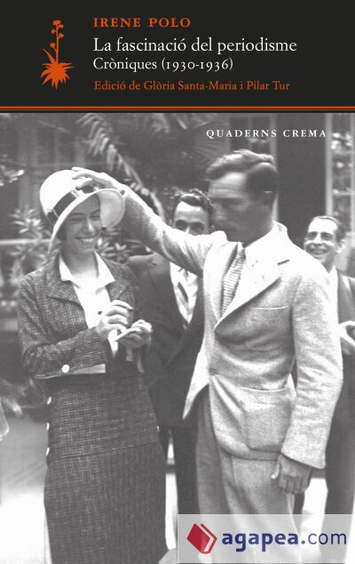 La fascinaci&oacute; del periodisme. Cr&ograve;niques (1930-1936)