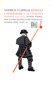 Portada de Nyerros i cadells: bàndols i bandolerisme a la Catalunya moderna (1590-1640)