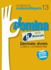 Quaderns Domina Matemàtiques 13 Decimals: divisió. Càlcul i problemes