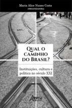 Portada de Qual o Caminho do Brasil? Instituições, Cultura e Política no Século XXI (Ebook)