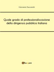 Portada de Quale grado di professionalizzazione della dirigenza pubblica italiana (Ebook)