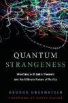 Quantum Strangeness: Wrestling with Bell's Theorem and the Ultimate Nature of Reality