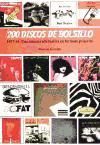 Portada de 200 DISCOS DE BOLSILLO. 1977-91 UNA HISTORIA ALTERNATIVA EN FORMATO PEQUEÑO