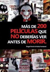 Portada de Más de 200 películas que no deberías ver antes de morir