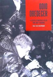 Portada de Odio Obedecer. La escena alternativa en los 80: punk, rock y hardcore